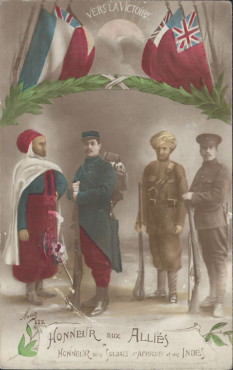 "Honneur aux Alliés. Honneur aux Soldats d’Afrique et des Indes" (Ehre den Verbündeten. Ehre den afrikanischen und indischen Soldaten). Französische Ansichtskarte, gelaufen im August 1915. Sammlung Detlev Brum.