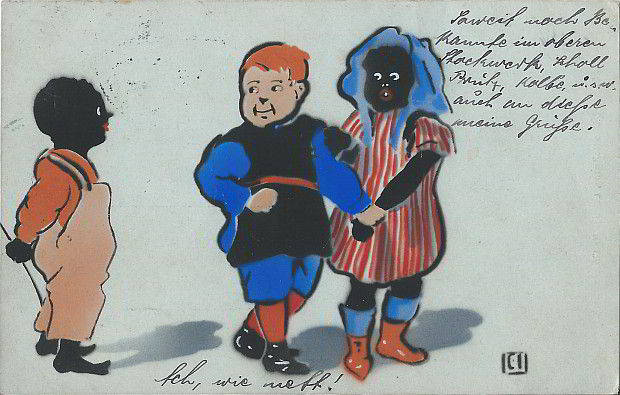 "Wie nett!" Ansichtskarte, Verlag W. Otto Hoffmann, Leipzig, gelaufen als Feldpost im November 1916. Sammlung Detlev Brum. Ob die militärische Auseinandersetzung mit dem kolonialen Feind an der Westfront auch in niedlich-naiven und besitzergreifenden Darstellungen einen Ausdruck fand?
